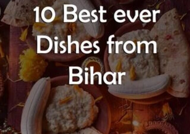 Explore these 10 delicious Bihari dishes that you must try