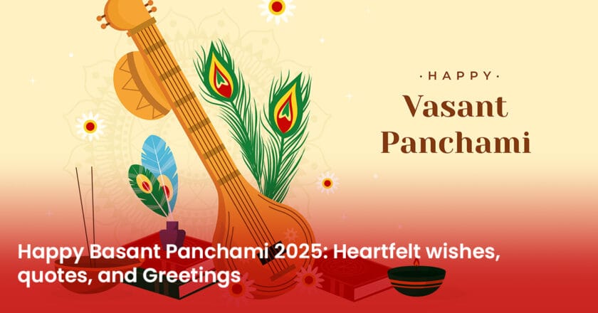 Happy Basant Panchami 2025: Heartfelt Wishes, Inspirational Quotes, and Warm Greetings