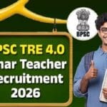 BPSC TRE 4.0 Recruitment 2026, Bihar to Recruit Around 46,000 Teachers in Major State Hiring Drive Starting March